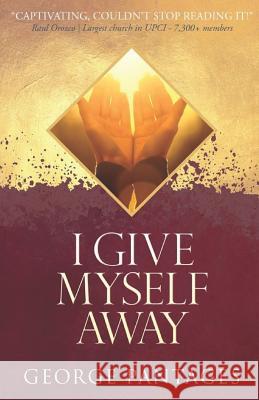 I Give Myself Away George Pantages 9780998953809 George Pantages Ministries - książka