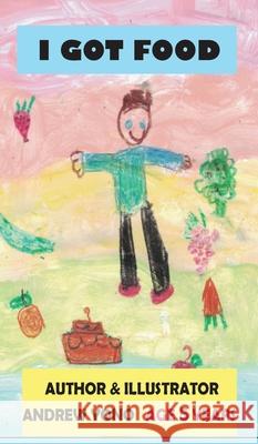 I Got Food Andrew Lahib Yono Rand Yono 9780578622262 Andrew Yono - książka