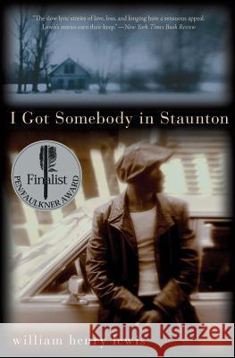 I Got Somebody in Staunton: Stories William Henry Lewis 9780060536664 Amistad Press - książka