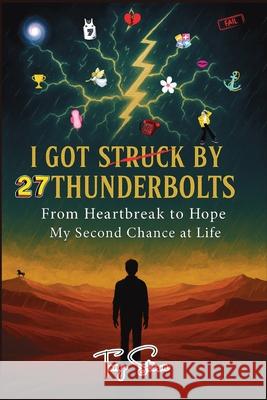 I Got Struck by 27 Thunderbolts: From Heartbreak to Hope - My Second Chance at Life Tony Storm 9789334412239 Publishdrive - książka