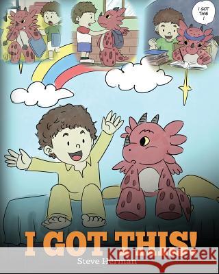 I Got This| a Dragon Book to Teach Kids That They Can Handle Everythin Steve Herman 9781948040198 Dg Books Publishing - książka