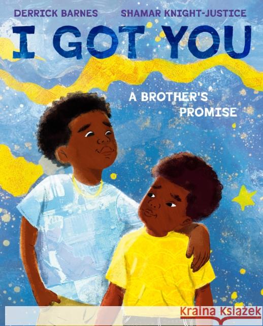 I Got You Derrick Barnes Shamar Knight-Justice 9780593111451 Nancy Paulsen Books - książka