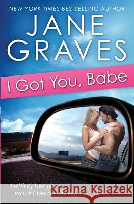 I Got You, Babe Jane Graves 9780988344112 Jane Graves - książka