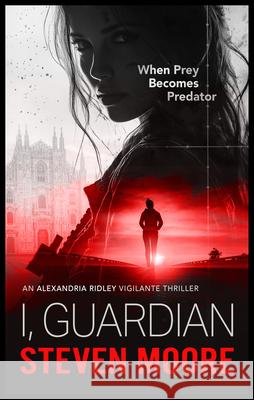 I, Guardian: When Prey Becomes Predator Steven Moore 9781036706913 Vinci Books Ltd - książka