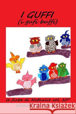 I Guffi (i gufi buffi): Le fiabe di Nathalie vol.10 Grafica, Le Muse 9781978316706 Createspace Independent Publishing Platform - książka