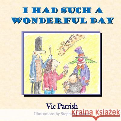 I Had Such A Wonderful Day Jackson, Stephen 9781496016096 Createspace - książka