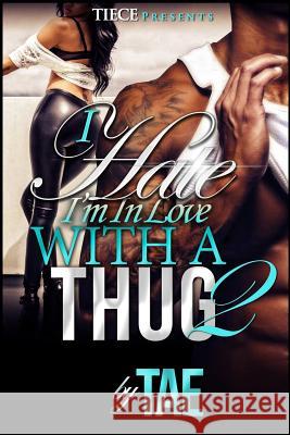 I Hate I'm in Love With a Thug 2 Tae 9781535176064 Createspace Independent Publishing Platform - książka
