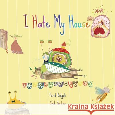 I Hate My House MR Farid Bidgoli Miss Shuk Yin Law 9781541036444 Createspace Independent Publishing Platform - książka