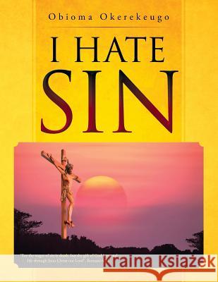 I Hate Sin Obioma Okerekeugo 9781490753942 Trafford Publishing - książka