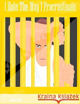 I Hate the Way I Procrastinate S. J. Thompson 9781512026948 Createspace Independent Publishing Platform - książka