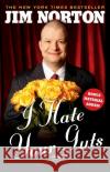 I Hate Your Guts Jim Norton 9781416587866 Simon Spotlight Entertainment