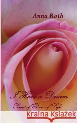 I Have a Dream Roth, Anna 9783732315871 Tredition Gmbh - książka