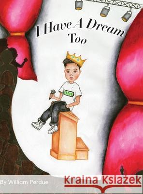 I Have a Dream Too William Perdue 9781662908712 Gatekeeper Press - książka