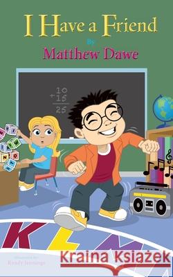 I Have a Friend Matthew Dawe 9781733821407 Sdp Publishing - książka