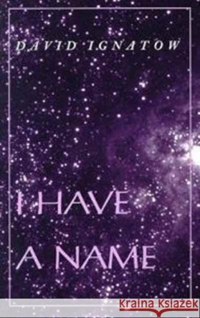 I Have a Name David Ignatow 9780819522405 Wesleyan University Press - książka