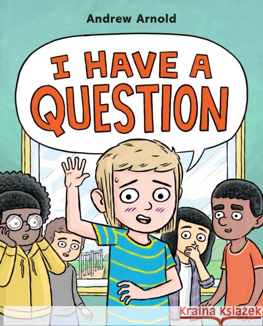 I Have a Question Andrew Arnold Andrew Arnold 9781250838247 Roaring Brook Press - książka