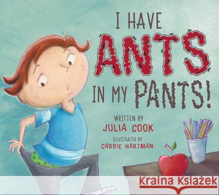 I Have Ants in My Pants Julia Cook Carrie Hartman 9781937870706 National Center for Youth Issues - książka