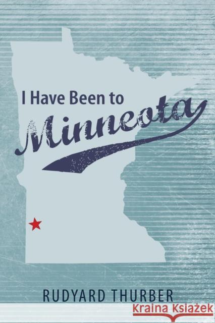 I Have Been to Minneota Rudyard Thurber 9781936449644 Banyan Tree Press - książka