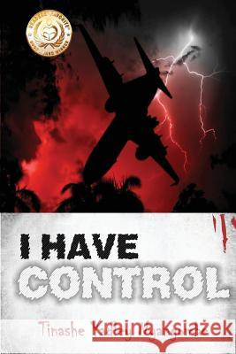 I Have Control Tinashe Yadley Nyangombe 9781502851642 Createspace - książka