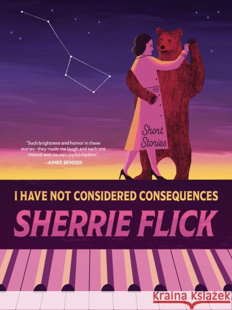 I Have Not Considered Consequences: Short Stories: Short Stories Sherrie Flick 9781637681046 Autumn House Press - książka