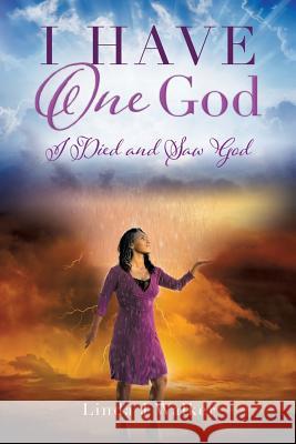 I Have One God: I Died and Saw God Linda J Walker 9781545672259 Xulon Press - książka