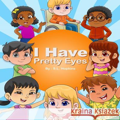 I Have Pretty Eyes S. L. Hopkins 9781534943858 Createspace Independent Publishing Platform - książka