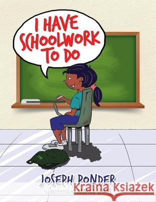 I Have Schoolwork to Do Joseph Ponder 9781966540700 Joseph Ponder - książka