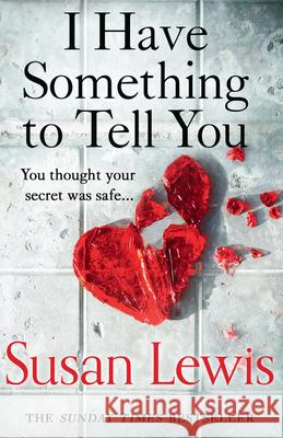 I Have Something to Tell You Susan Lewis 9780008287023 HarperCollins Publishers - książka