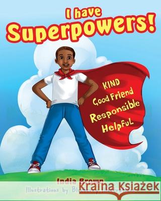 I Have Superpowers! India Brown, Blueberry Illustrations 9798754879850 Independently Published - książka