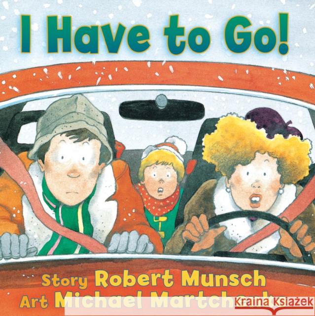 I Have to Go! Robert N. Munsch Michael Martchenko 9781554512539 Annick Press - książka