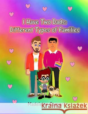 I Have Two Dads: Different Types of Families Madeleine Gasperi 9781547262342 Createspace Independent Publishing Platform - książka