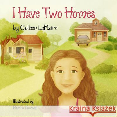 I Have Two Homes Colleen Lemaire Marina Samuell 9781495455391 Createspace - książka