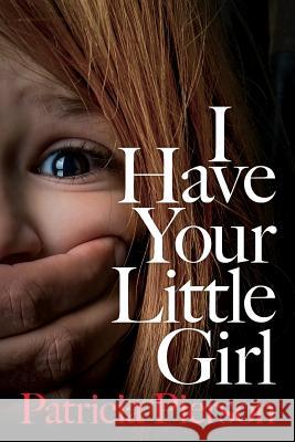 I Have Your Little Girl Patricia Pierson 9781794549807 Independently Published - książka