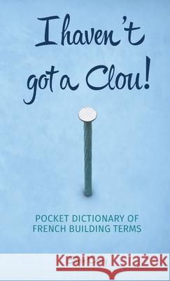 I haven't got a clou! Carey, Eileen 9781291835144 Lulu Press Inc - książka