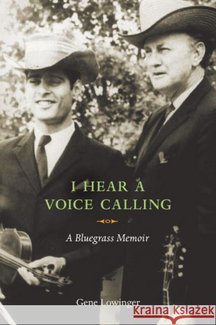 I Hear a Voice Calling: A Bluegrass Memoir Gene Lowinger 9780252034756 University of Illinois Press - książka