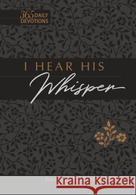 I Hear His Whisper 365 Daily Devotions (Gift Edition): Encounter God's Heart for You Simmons, Brian 9781424558513 Broadstreet Publishing - książka