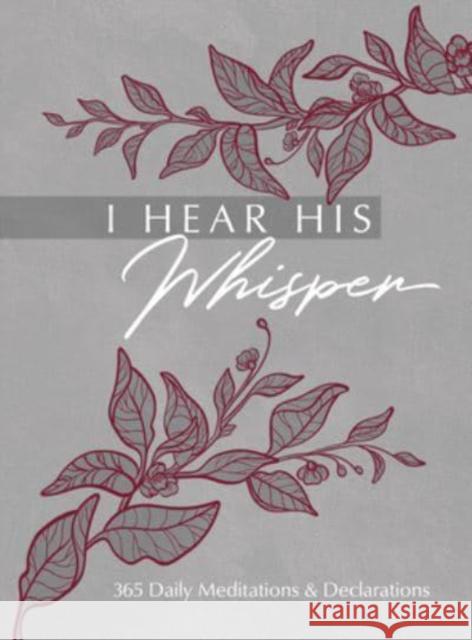 I Hear His Whisper: 365 Daily Meditations & Declarations Brian Simmons, Gretchen Rodriguez 9781424565467 BroadStreet Publishing - książka