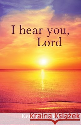 I hear you, Lord Kenna Garner 9781662906855 Gatekeeper Press - książka