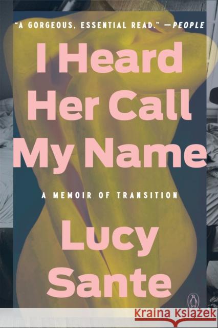 I Heard Her Call My Name: A Memoir of Transition Lucy Sante 9780593493786 Penguin Books - książka