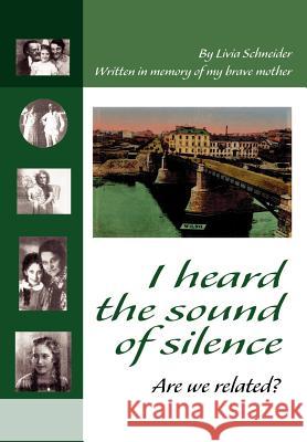 I heard the sound of silence: Are we related? Schneider, Livia 9780595654499 Writer's Showcase Press - książka