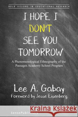 I Hope I Don't See You Tomorrow Lee a. Gabay 9789463003742 Sense Publishers - książka