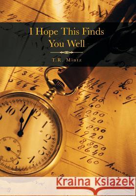 I Hope This Finds You Well T. R. Mintz 9781481705929 Authorhouse - książka