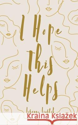 I Hope This Helps Lisanne Liustik 9789916756676 Book Fairy Publishing - książka