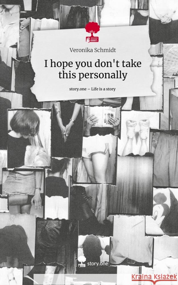 I hope you don't take this personally. Life is a Story - story.one Schmidt, Veronika 9783711556738 story.one publishing - książka