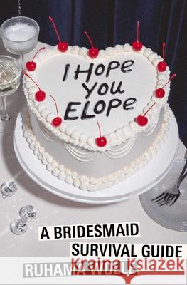 I Hope You Elope Ruhama Wolle 9781668095683 Simon & Schuster - książka