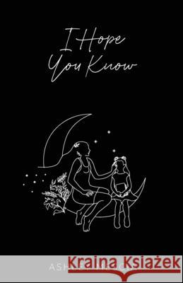 I Hope You Know Ashley Mescia 9781914275814 Perspective Press Global Ltd - książka