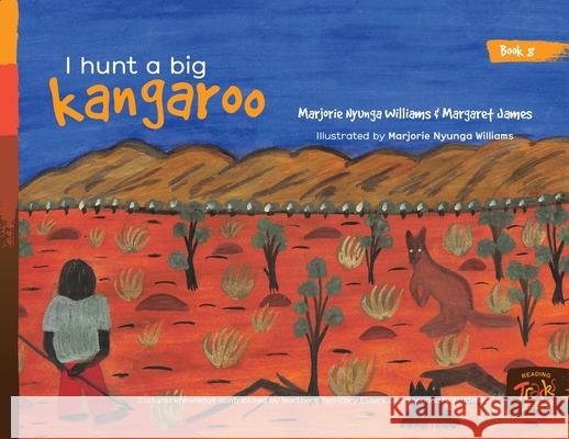 I hunt a big kangaroo Margaret James, Marjorie Nyunga Williams 9781922591661 Library for All - książka