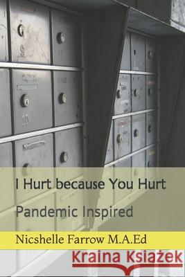 I Hurt because You Hurt: Pandemic Inspired Farrow, Nicshelle 9798522333782 Independently published - książka