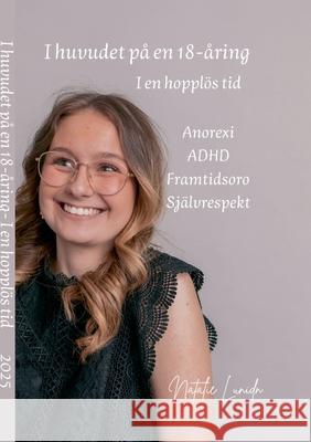 I huvudet p? en 18-?ring: I en hoppl?s tid Natalie Lundin 9789181142563 Bod - Books on Demand - książka