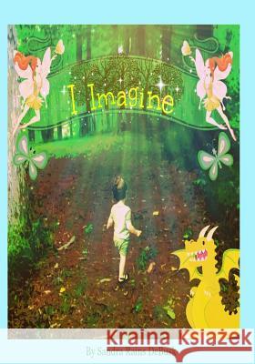 I Imagine Sandra Rains Debusk 9781517127602 Createspace - książka